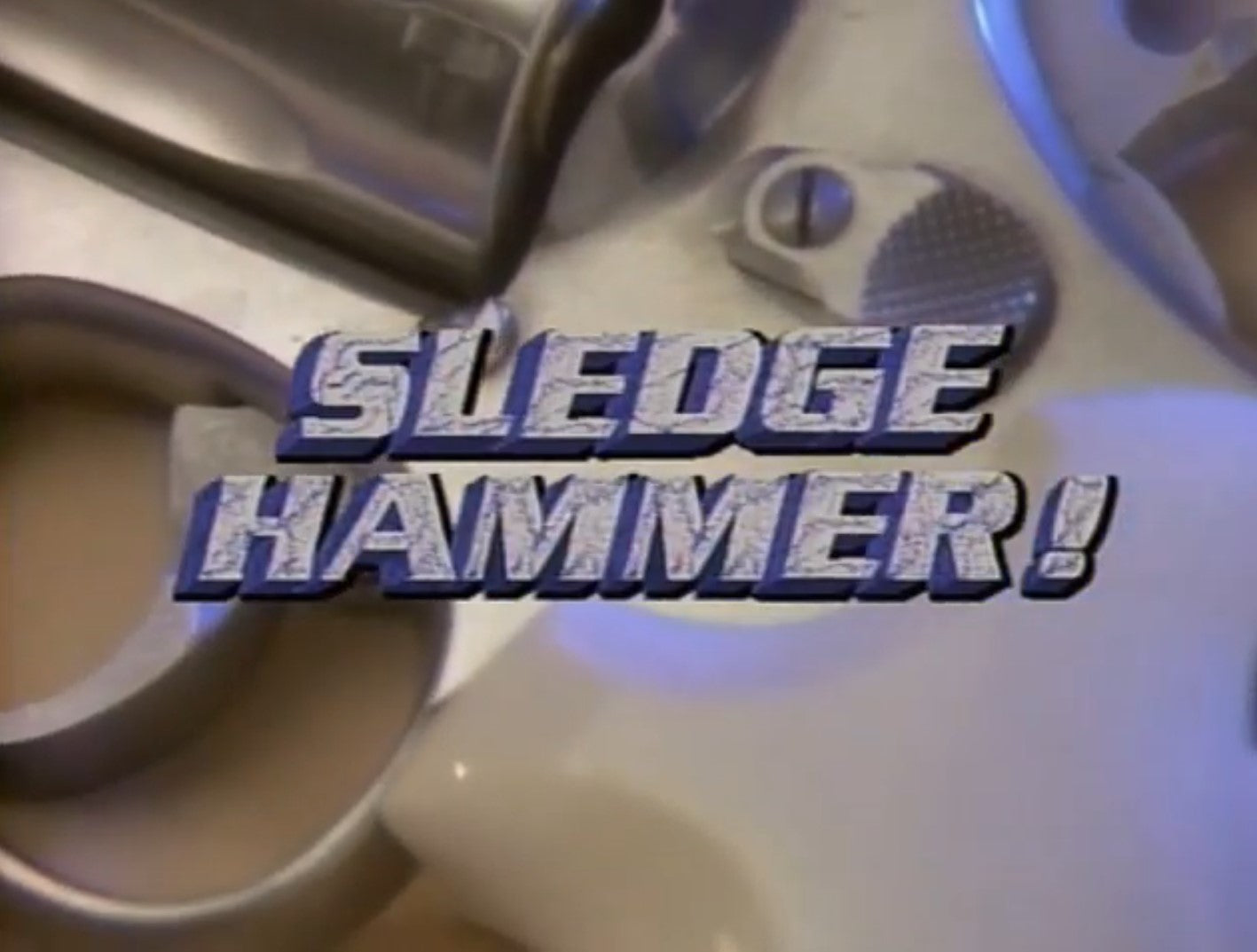 "Sledge Hammer!" (TV Series) Sledgehammer